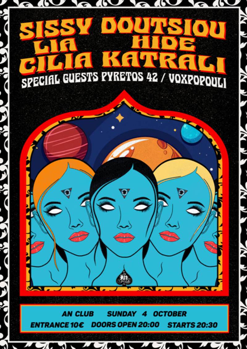 Sissy Doutsiou • Cilia Katrali • Lia Hide | Guests: Pyretos 42 / VoxPopuli | 04.10.2026 | AN CLUB