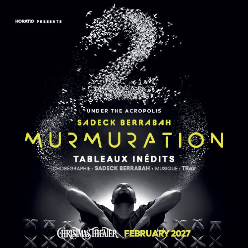 MURMURATION Sadeck Berrabah / CHRISTMAS THEATER / ΦΕΒΡΟΥΑΡΙΟΣ 2027