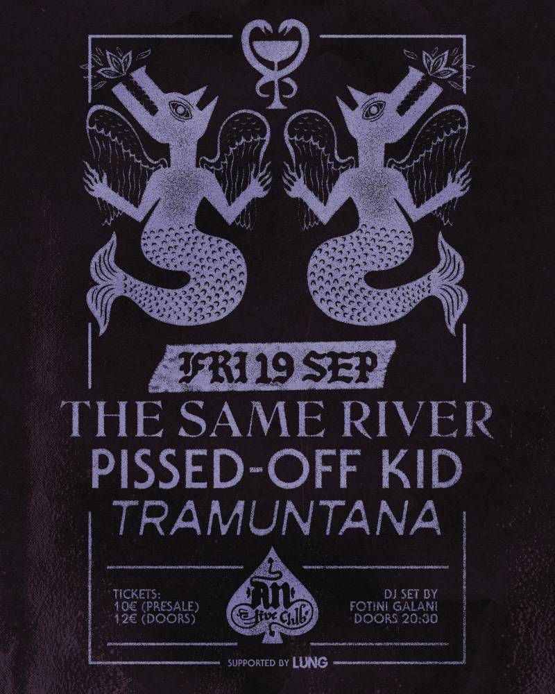 THE SΑME RIVER / PISSED-OFF KID / TRAMUNTANA