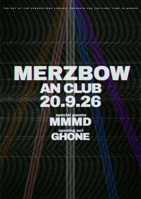 MERZBOW ΓΙΑ ΠΡΩΤΗ ΦΟΡΑ ΣΤΗΝ ΕΛΛΑΔΑ | Special Guests: MMMD | Opening Act: Ghone | Κυριακή 20 Σεπτεμβρίου | An club
