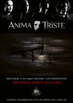 ANIMA TRISTE “IN THE TWILIGHT” - Release live show | Special Guests: Celuta Red |05.11.2026 | AN CLUB