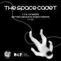 TΗΕ SPACE CADET | Η ομάδα Third Planet μάς προσκαλεί σ’ ένα ακόμη χορευτικό ταξίδι στο διάστημα | 17 &amp; 18/5 στο Ίδρυμα Μιχάλης Κακογιάννης