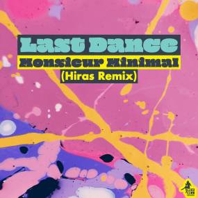 Ακούστε το εκρηκτικό Remix του Hiras στο υπέροχο Last Dance του Monsieur Minimal. Κυκλοφορεί από την Mo.Mi.Records.