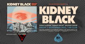 KIDNEY BLACK ''Urban Decay'' - Release Live Show | Very Special guest: VULTURES | 07.11.2025 | AN CLUB!
