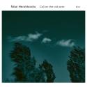 ΑΚΟΥΣΑΜΕ / NITAI HERSHKOVITS : "Call On The Old Wise" (ECM / AN Music)