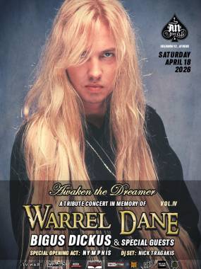 A live tribute concert in Memory of Warrel Dane "Awaken the Dreamer" - vol IV | Live Act: Bigus Dickus + Special Guest | Opening Act: Nymphis | dj set: Nikos Tragakis
