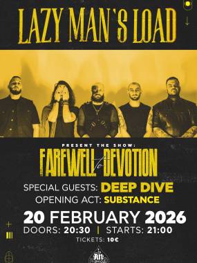 LAZY MAN'S LOAD presents ''FAREWELL to DEVOSION'' | Special guest: DEEP DIVE / SUBSTANCE | 20.02.2026 | An club!