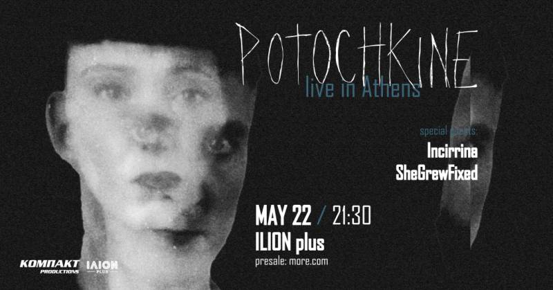 Potochkine (FR) live στο ΙΛΙΟΝ Plus Special guests: SheGrewFixed + Incirrina