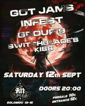 GOT JAMS / Infest / Group 9 / Switchblade's Kiss |12 ΣΕΠΤΕΜΒΡΙΟΥ | AN CLUB