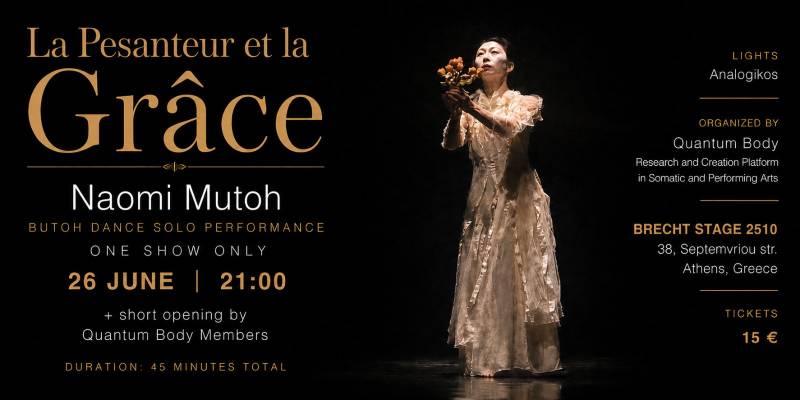 La Pesanteur et la Grâce _ Η Naomi Mutoh για πρώτη φορά στην Ελλάδα σε μια solo butoh performance