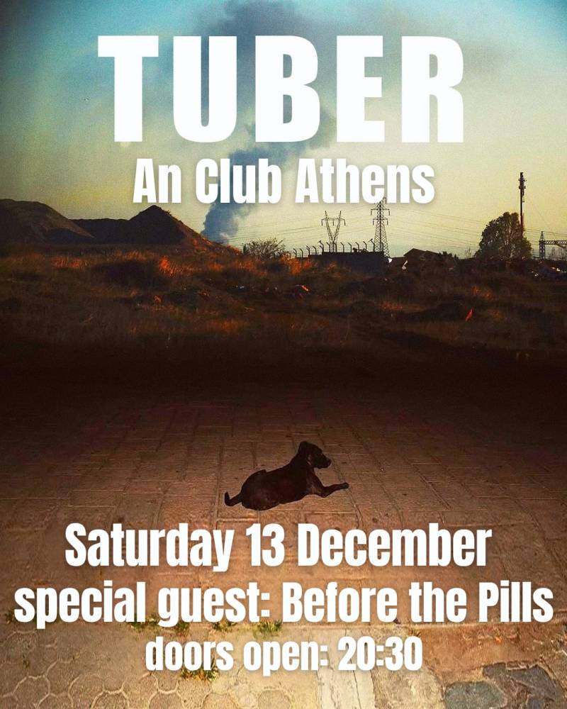 TUBER | Special guest: BEFORE THE PILLS | 13 12. 2025 | AN CLUB