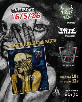 THE WRONG WAY - “Ανάμεσα σε ζώνες γκρίζες” - Release Live show | w/ Rÿte / Silvers Break the Dahlia | 16.05.2026 | AN CLUB!